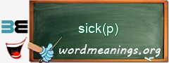 WordMeaning blackboard for sick(p)